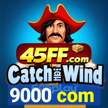 9000 com